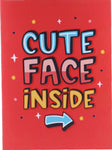 Cute face Inside